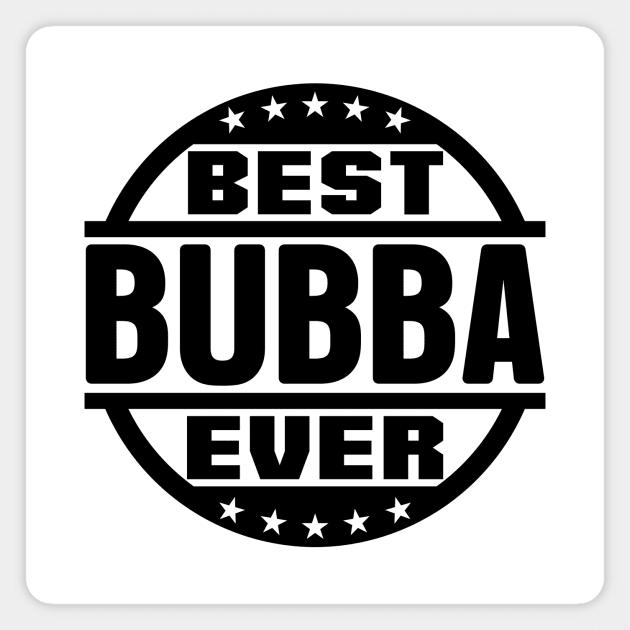 Best Bubba Ever Magnet by colorsplash